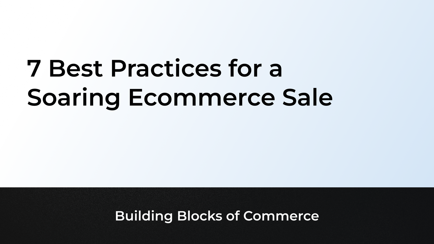 7 Best Practices for a Soaring Ecommerce Sale