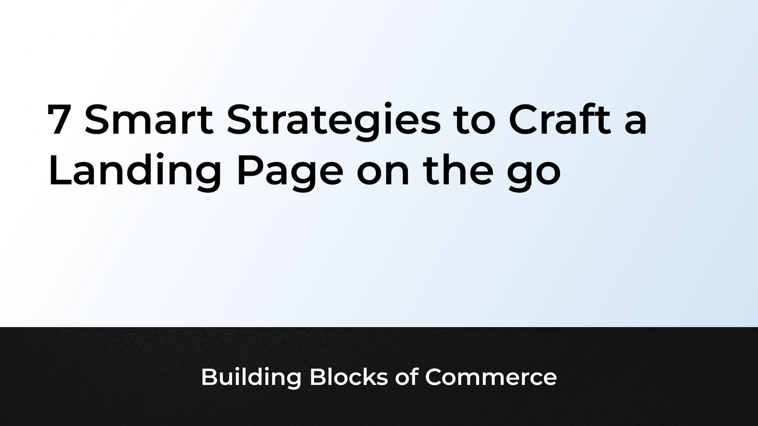 7 Smart Strategies to Craft a Landing Page on the go