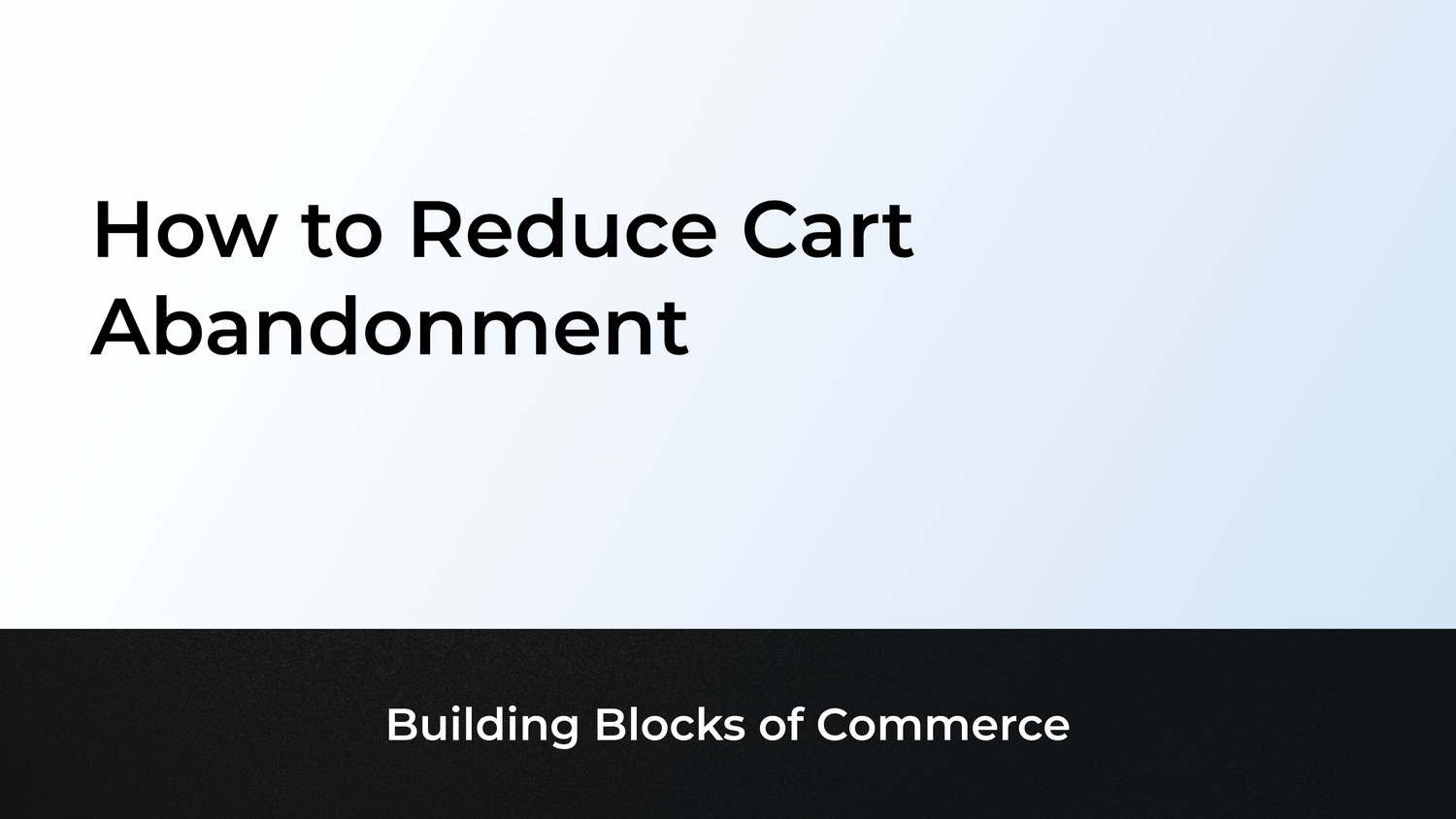 How to Reduce Cart Abandonment