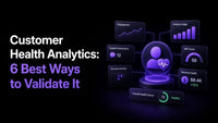 Customer Health Analytics: 6 Best Ways to Validate It