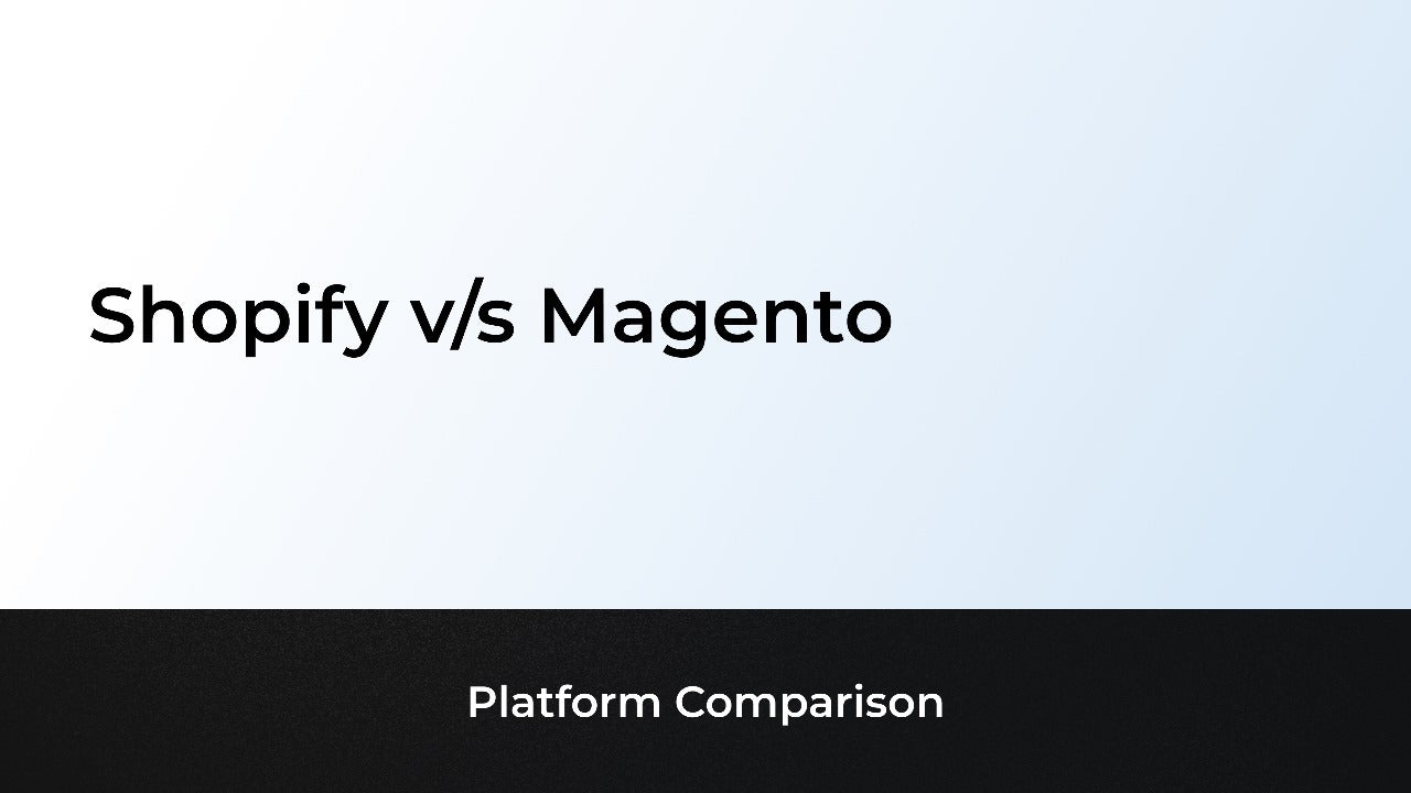 Shopify v/s Magento